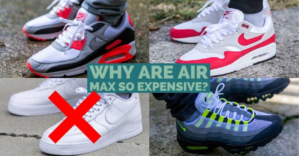 Why Air Max Are So Expensive