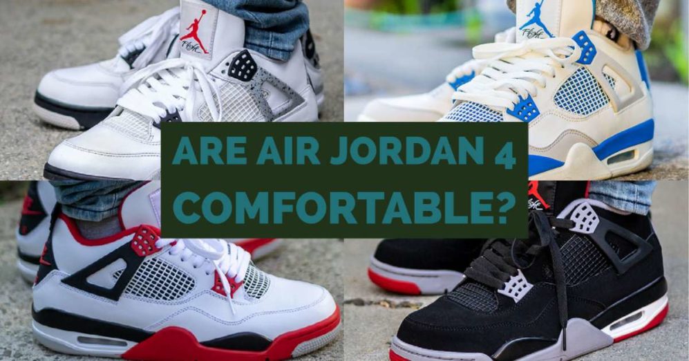 Air Jordan 4 Are Not Comfortable