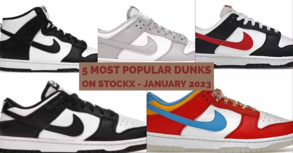 5 Most Popular Dunks on StockX - January 2023