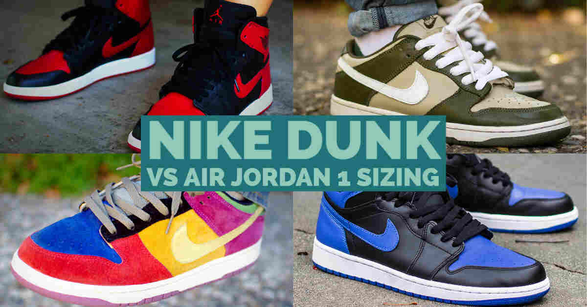 Nike Dunk vs Air Jordan 1 Sizing